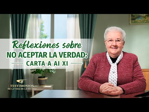 Testimonio cristiano | Reflexiones sobre no aceptar la verdad: carta a Ai Xi