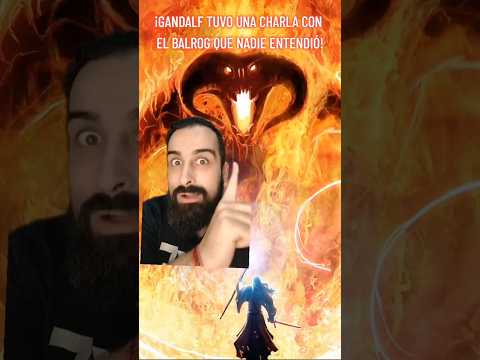 ¡LO QUE LE DIJO EN REALIDAD GANDALF AL BALROG!