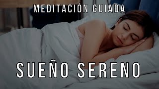 Meditación Guiada para Calmar la Mente y Dormir Profundamente | SUEÑO SERENO