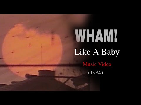 Wham! - Like A Baby (Music Video 1984)