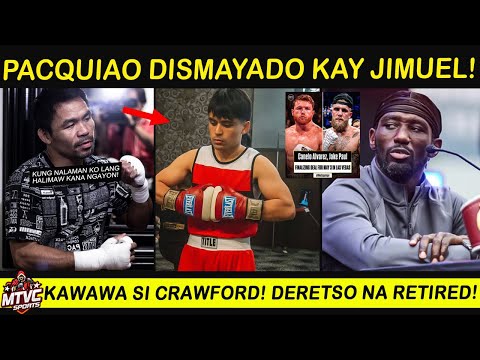 PACQUIAO Dismayado kay Jimuel! Halimaw na Dapat | Crawford Kawawa! Retiro Nalang