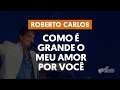 Videoaula Como É Grande o Meu Amor Por Você (aula de violão completa)