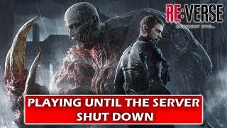 Playing RESIDENT EVIL RE:VERSE Until The Servers Shut Down - LIVE