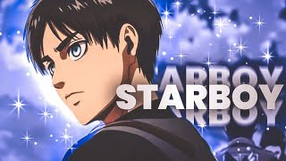 「Starboy✨」- Attack On Titan - Eren Yeager [Edit/Amv] 4K!