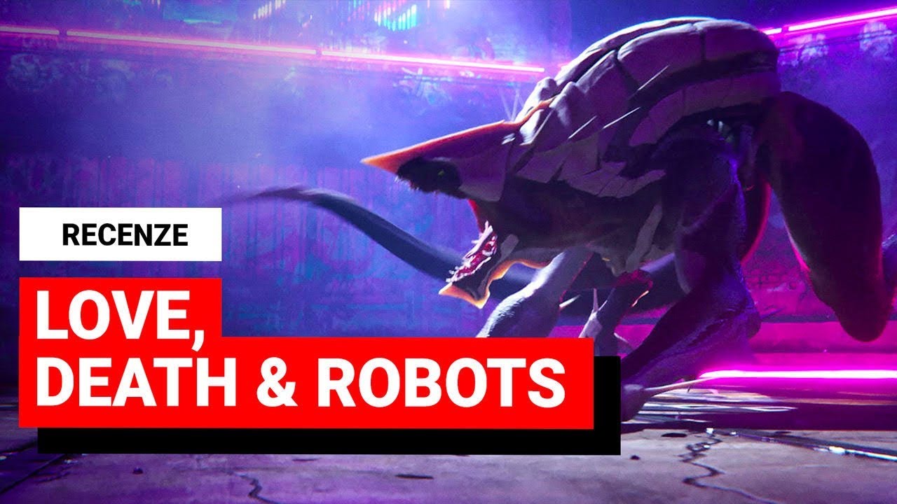 RECENZE: Netflixovskou antologii Love, Death & Robots prostě musíte vidět