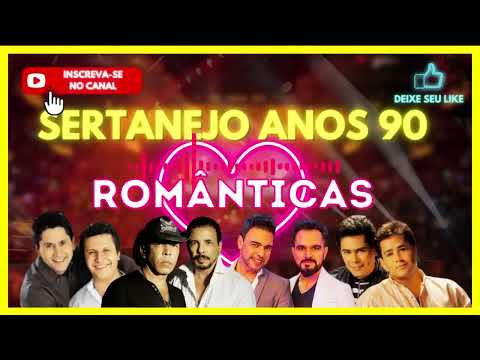 SERTANEJO ANOS 90 - AS MELHORES ROMÂNTICAS #2