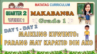 MAKABANSA 1 QUARTER 2 WEEK 1 DAY 1 DAY 2 | MAIKLING KUWENTO: PARANG MAY KAPATID DIN AKO | MATATAG