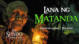 LANA NG MATANDA | Kwentong Aswang | True Story