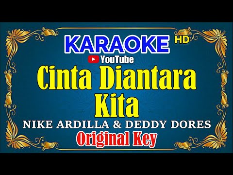 CINTA DIANTARA KITA – Nike Ardilla & Deddy Dores [ KARAOKE HD ] Original Key