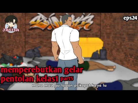 #eps24 || memperebutkan gelar pentolan kelas1 part 5 - animasi jagisa