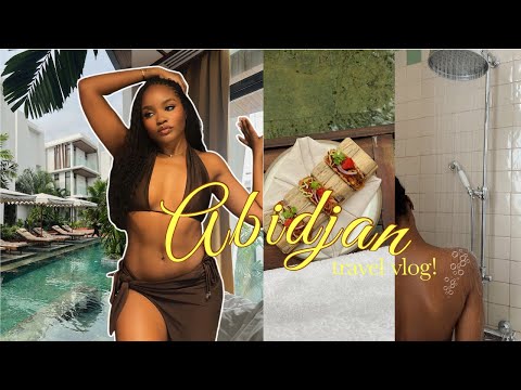 needed a break...SO I SPENT THE WEEKEND IN ABIDJAN | travel vlog!