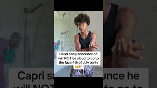 Capri Can't Go To 4th of July FaZe Party🎆💔