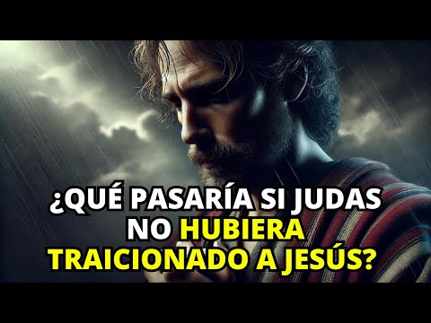 ¿Qué pasaría si JUDAS no hubiera TRAICIONADO a JESÚS? ¡La Biblia lo EXPLICA!