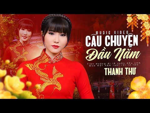 Câu Chuyện Đầu Năm - Thanh Thư (MV OFFICIAL) Nhạc Xuân 2025 Mới Nhất Đón Tết Ất Tỵ