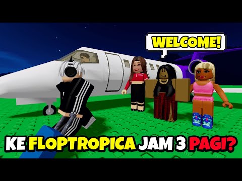 AKU KABUR KE FLOPTROPICA JAM 3 PAGI? 🫢 | Roblox Get A Flight To Floptropica at 3 am