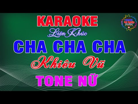 Liên Khúc Karaoke Tone Nữ Cha Cha Cha Nhạc Sống, Vừa Hát Vừa Khiêu Vũ || Karaoke Đại Nghiệp