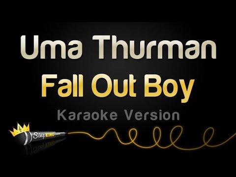 Fall Out Boy – Uma Thurman (Karaoke Version)