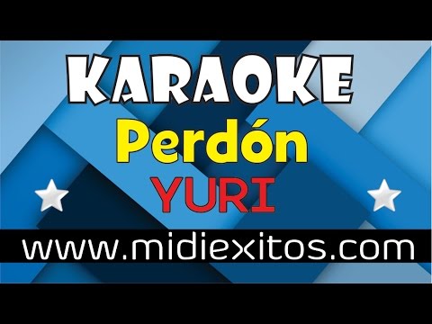 PERDÓN – YURI – KARAOKE [HD]