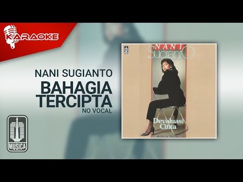 Nani Sugianto – Bahagia Tercipta (Official Karaoke Video) | No Vocal