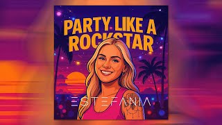 Estefania  - Party Like A Rockstar (Official Video)