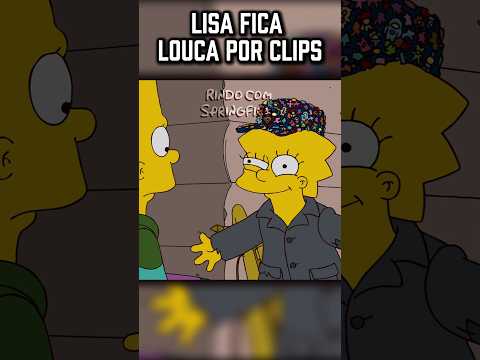 Lisa fica louca por clips #simpsons