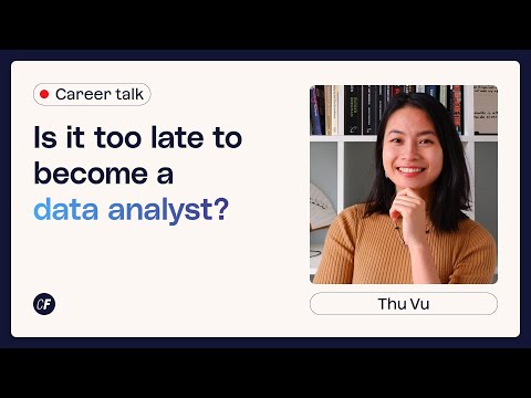 Is It Too Late To Become a Data Analyst?  | CareerFoundry Webinar