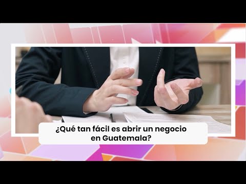 El golpe de la burocracia ¿Qué tan fácil es abrir un negocio en Guatemala?