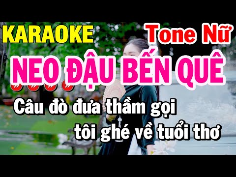 Karaoke Neo Đậu Bến Quê – Tone Nữ Nhạc Sống Beat Hay Dễ Hát | Huỳnh Lê