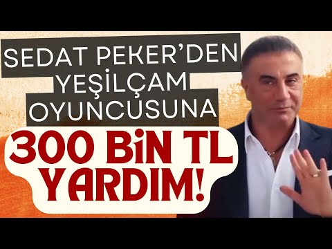 Ölmek İstemiyorum" Diyen Yeşilçam Oyuncusuna Sedat Peker 300 Bin Lira Verdi!