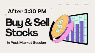 How to Buy & Sell Stocks after 3:30 PM in Post Market Session