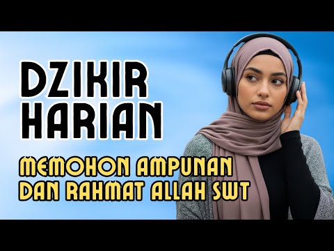 Dzikir Harian Rabbighfirli Warhamni Watub 'Alayya | Doa Memohon Ampunan dan Rahmat Allah SWT