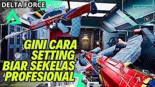 DELTA FORCE CARA SETTING MODE PROFESIONAL AGAR TAMBAH JAGO