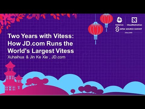 How JD.Com runs the World's Largest Vitess - Xuhaihua & Jin Ke Xie, PlanetScale