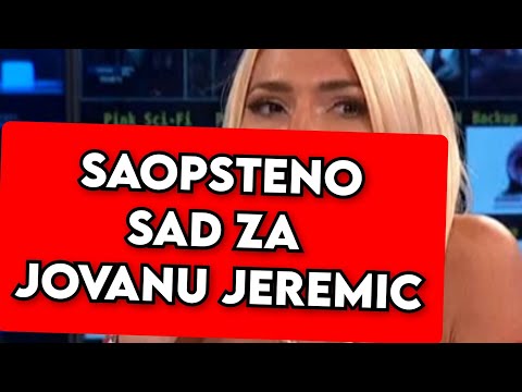 SAOPSTILI SAD ZA JOVANU JEREMIC, KRAJ?