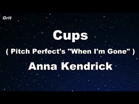 Cups (Pitch Perfect’s “When I’m Gone”) – Anna Kendrick Karaoke 【With Guide Melody】 Instrumental