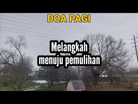 MELANGKAH MENUJU PEMULIHAN - Renungan & Doa Pagi