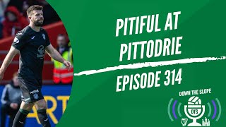 PITIFUL AT PITTODRIE | TIME FOR THE SPLIT | EP314