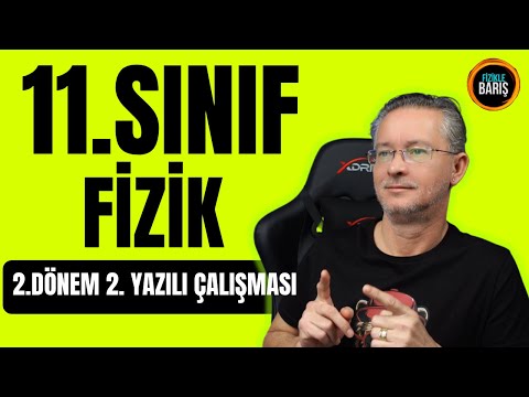 11.SINIF FİZİK 2.DÖNEM 2.YAZILI ÇALIŞMASI | FİZİK YAZILI ÇALIŞMASI | 2.DÖNEM 2.YAZILI ÇALIŞMASI
