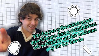 Ventajas y Desventajas de los estudiantes al estudiar en la mañana y en la tarde | Gabo Alvarez