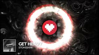 Stonebank - Get Heavy [Nerd Nation Release]