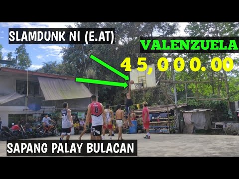GRABE BAKBAKAN 🏀 45,000// VALENZUELA vs SAPANG PALAY BULACAN 🏀🏀