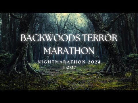 Nightmarathon 007 | Backwoods Terror Marathon #horrorstories #spookystories #scarystories