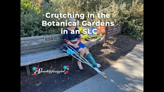 Crutching in the Botanical Gardens in an SLC -  