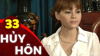 HỦY HÔN - TẬP 33 | PVTV | PHIM TÌNH CẢM VIỆT NAM 2025