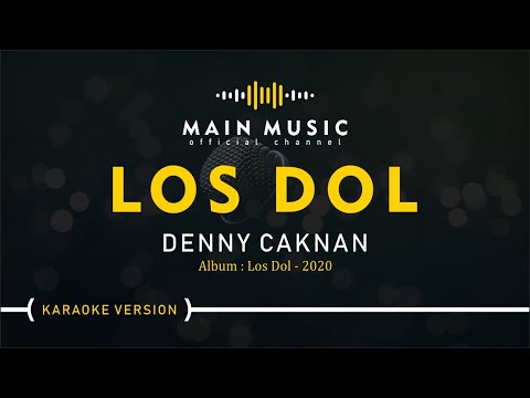 DENNY CAKNAN – LOS DOL (Karaoke Version)