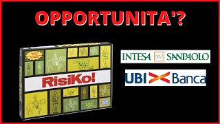 Intesa vs UBI: le opportunità del Risiko bancario