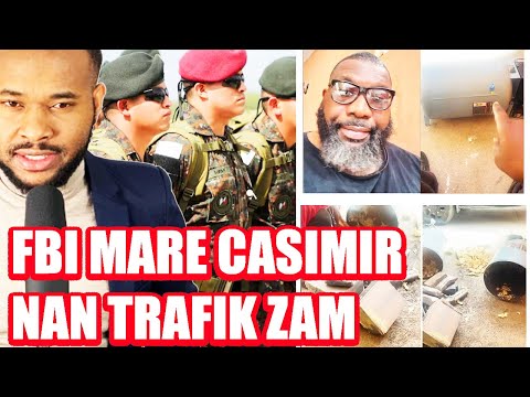 BWA MARE. TRAFIK ZAM : FBI ARETE CASIMIR K AP ACHTE ZAM ETAZINI EPI VANN YO AYITI. MENM BANDI JWENN.