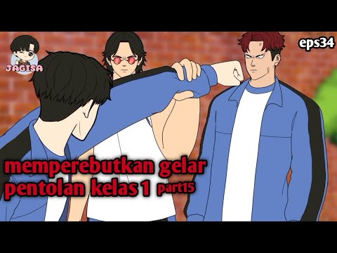 #eps34 || memperebutkan gelar pentolan kelas1 part15 - animasi jagisa
