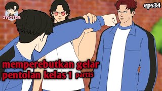 #eps34 || memperebutkan gelar pentolan kelas1 part15 - animasi jagisa