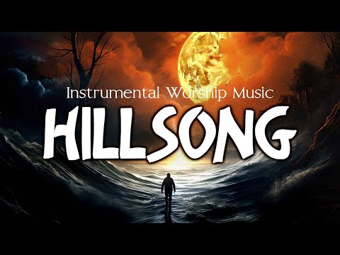 A Collection of Instrumental Hillsong Worship Songs - Melodies That Bring Blessings and Peace 🙏